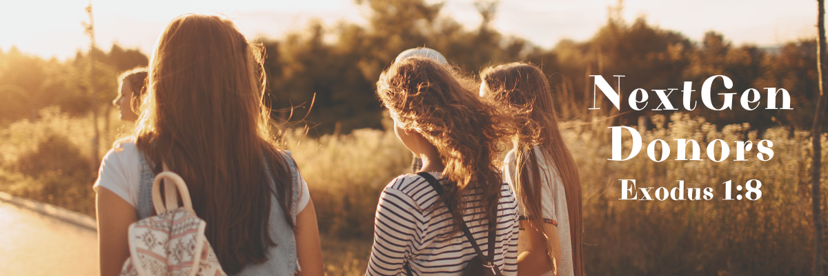 A group of young women walk outdoors along a sunlit path surrounded by trees and tall grass. The scene is warm and golden, suggesting late afternoon or early evening. The image is overlaid with the text "NextGen Donors" and "Exodus 1:8," indicating a focus on engaging the next generation in philanthropy.