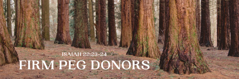Forest of tall trees with text overlay that reads 'Firm Peg Donors, Isaiah 22:23-24'.