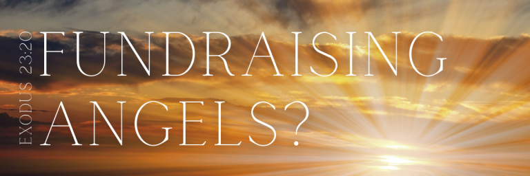 Image of a golden sunset with rays of sunlight streaming through clouds, overlaid with the text Fundraising Angels? Exodus 23:20.
