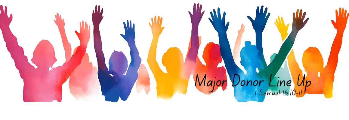 A row of colorful, watercolor-style silhouettes of people raising their hands in celebration. The text on the image reads, “Major Donor Line Up.”