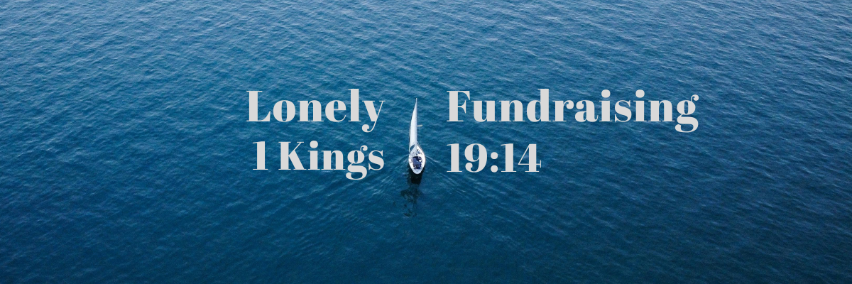 A single boat moving across a wide expanse of deep blue water viewed from above, with the text “Lonely Fundraising” and “1 Kings 19:14” displayed over the image.