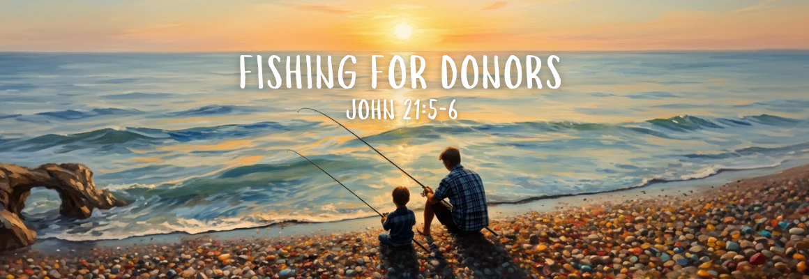 An illustrated scene of an adult and child fishing together on a rocky shoreline at sunset with gentle waves and a warm glowing sky, with the text Fishing for Donors and the scripture reference John 21:5-6 in white lettering.