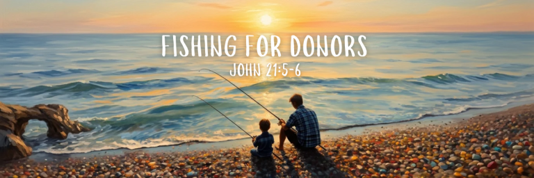 An illustrated scene of an adult and child fishing together on a rocky shoreline at sunset with gentle waves and a warm glowing sky, with the text Fishing for Donors and the scripture reference John 21:5-6 in white lettering.