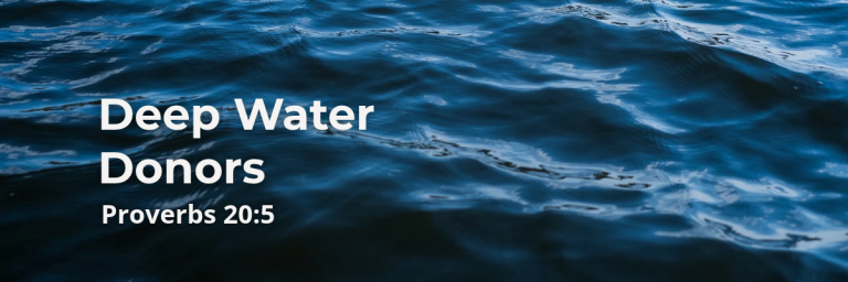 Dark blue water with the words: Deep Water Donors and Proverbs 20:5.